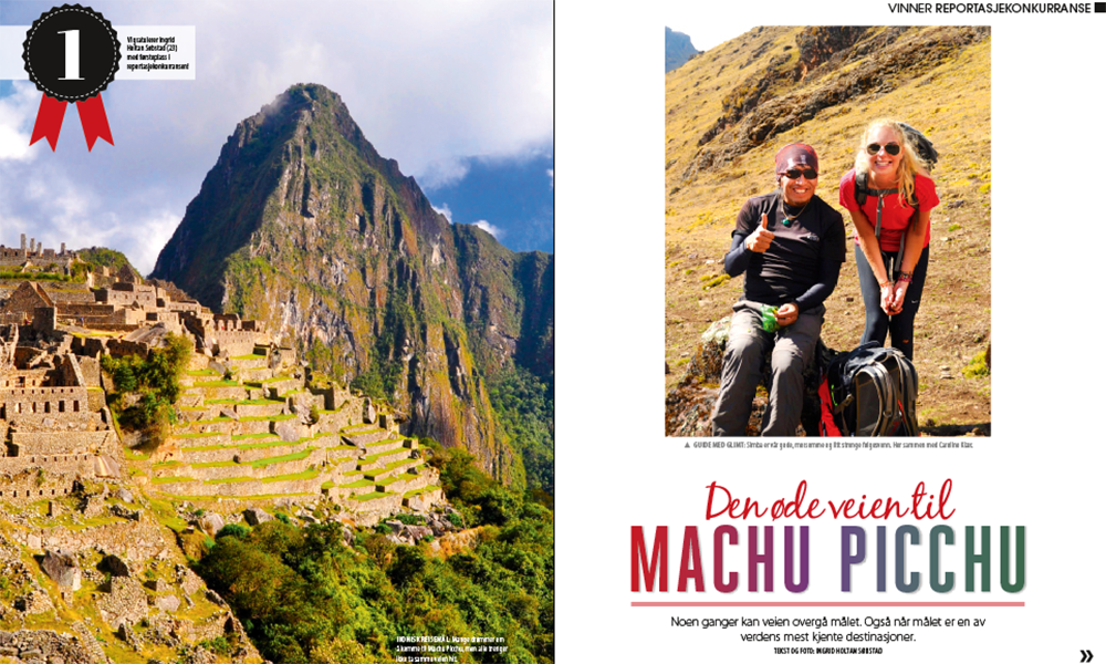Ingrid Holtan Søbstad vant konkurransen i fjor, med sin reportasje fra Machu Picchu. I år er det kanskje DU som får din reportasje på trykk samt en helt egen reportasjereise!